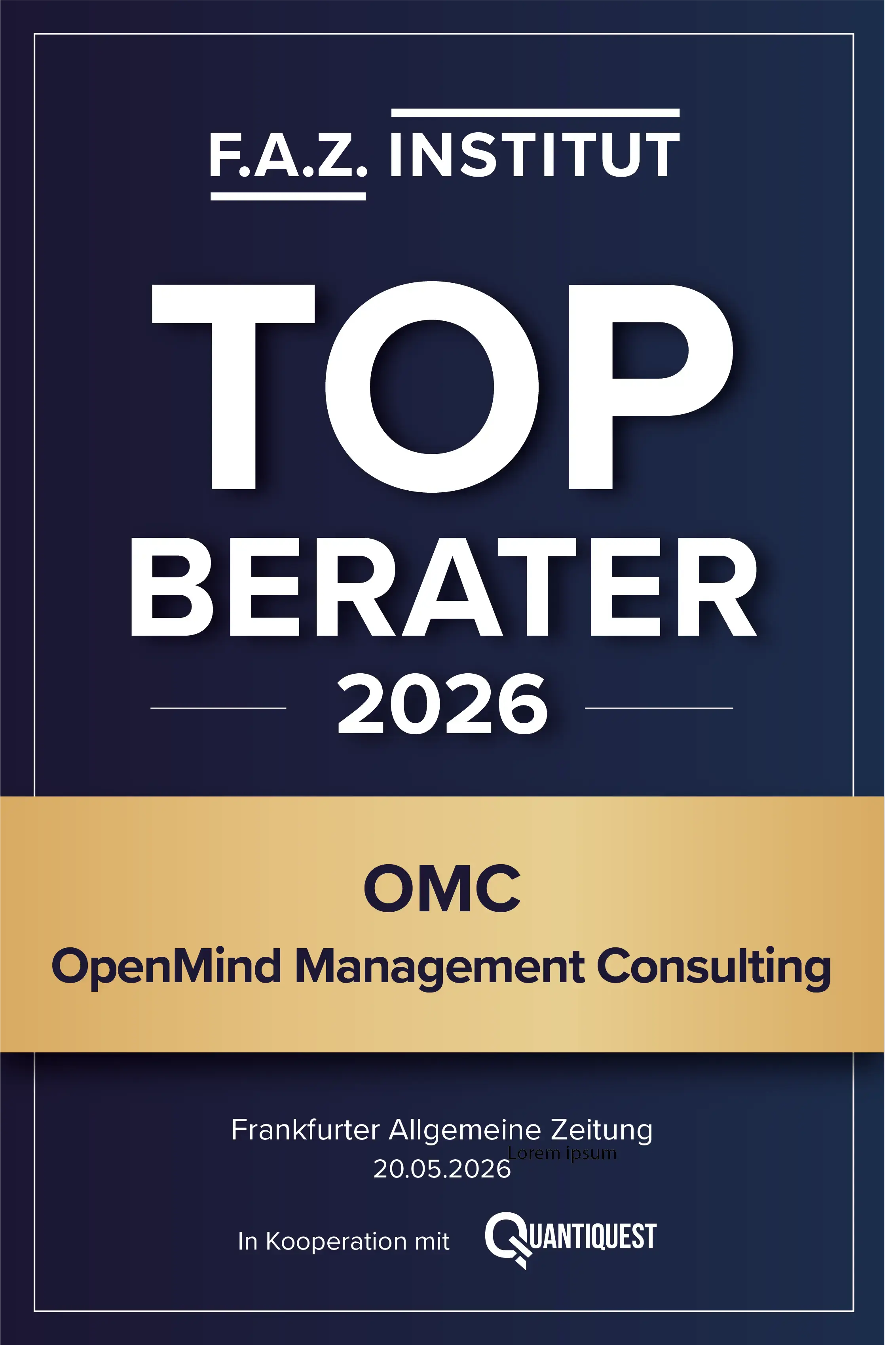 Auszeichnung: OMC OpenMind Management Consulting – Top Berater 2026, vergeben vom F.A.Z. Institut in Kooperation mit Quantiquest, veröffentlicht in der Frankfurter Allgemeinen Zeitung am 20.05.2026